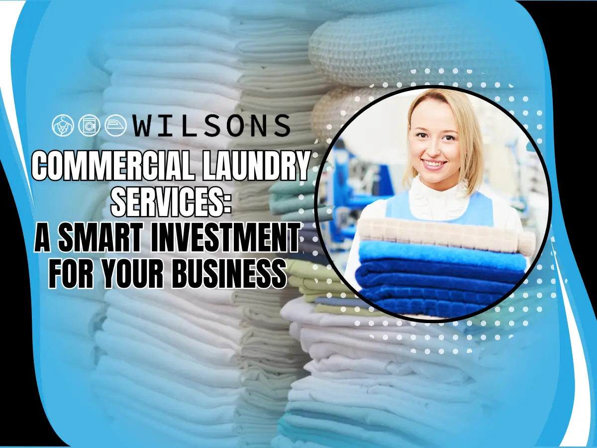 Commercial Laundry Services A Smart Investment for Your Business commercial laundry services
